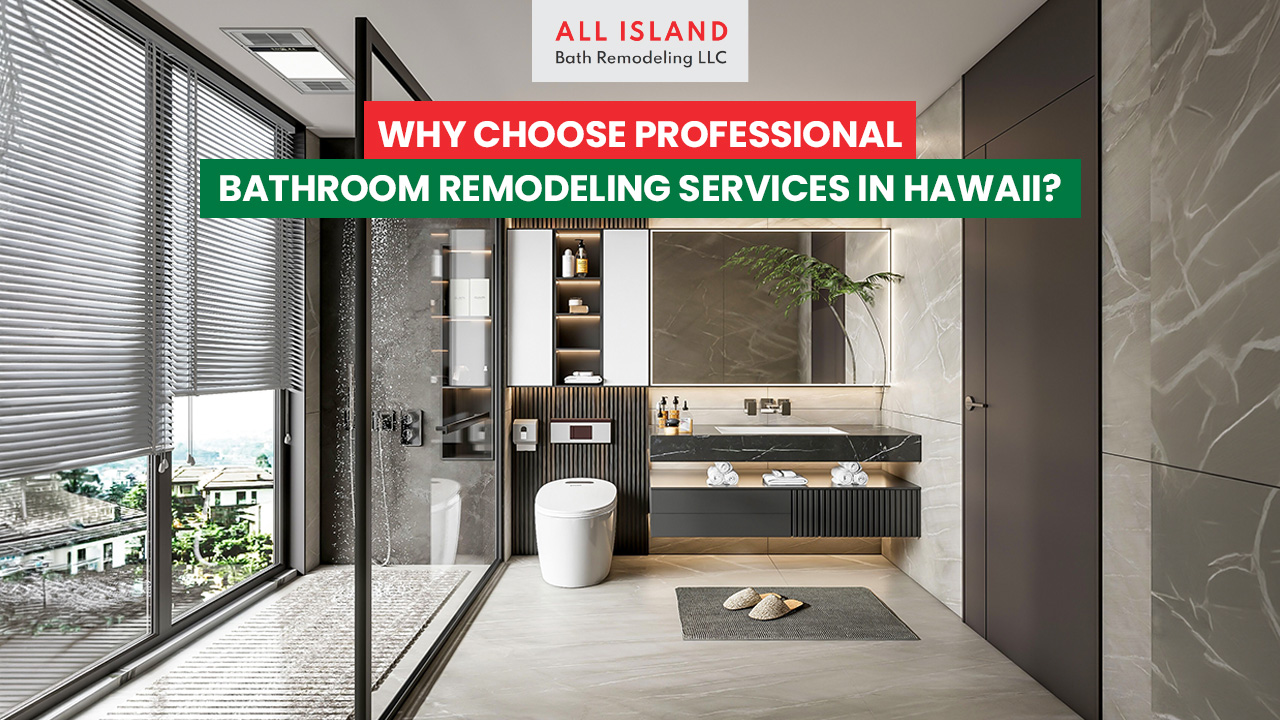 Bathroom Remodeling Services in Hawaii