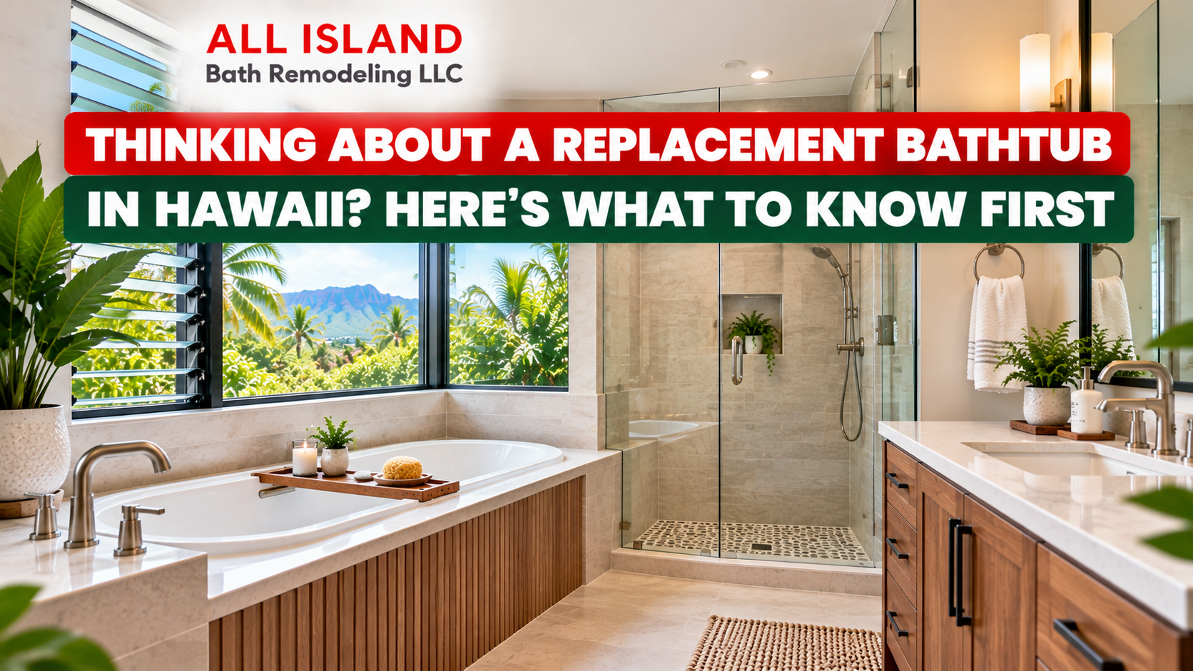Thinking About a Replacement Bathtub in Hawaii? Here's What to Know First